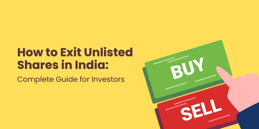 How to Exit Unlisted Shares in India: Complete Guide for Investors